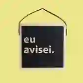 Quadro Frase Irônica Eu Avisei