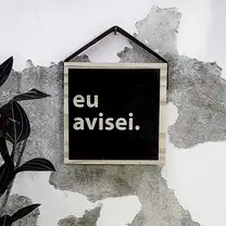 Quadro Frase Irônica Eu Avisei