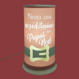 Luminária de Mesa Hug Acreditamos em Papai Noel