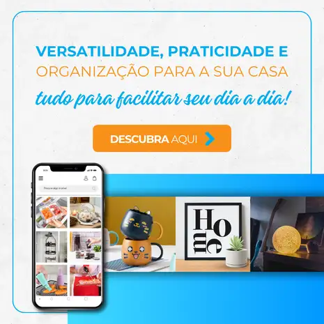 Versatilidade, praticidade e organização