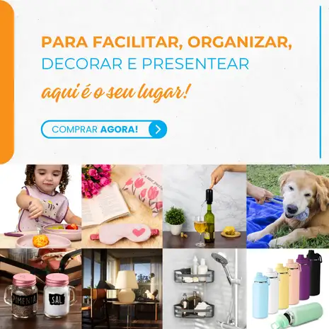 Para facilitar, organizar, decorar e presentear
