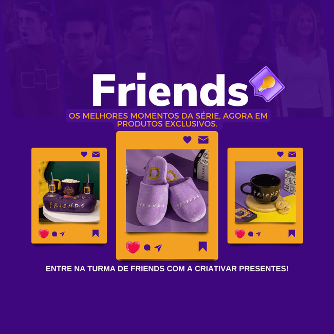 Produtos Exclusivos de Friends